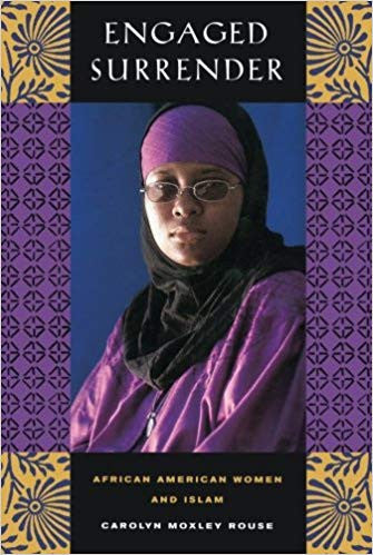 Engaged Surrender: African American Women and Islam