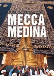 The Blessed Cities of Mecca and Medina