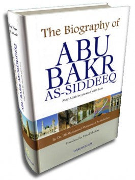 The Biography of Abu Bakr As-Siddeeq (R)