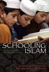 Schooling Islam: The Culture and Politics of Modern Muslim Education