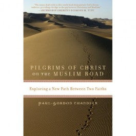 Pilgrims of Christ on the Muslim Road: