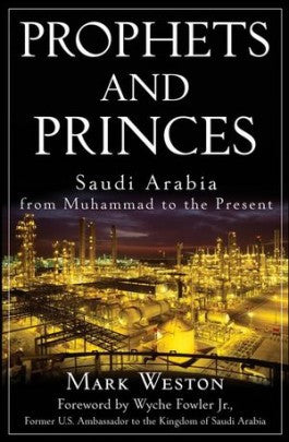 Prophets and Princes: Saudi Arabia from Muhammad to Present