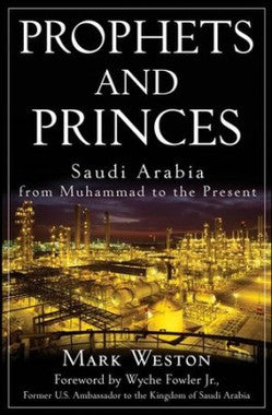 Prophets and Princes: Saudi Arabia from Muhammad to Present