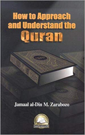 How to Approach and Understand the Quran