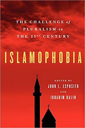 The Challenge of Pluralism in the 21st Century Islamophobia