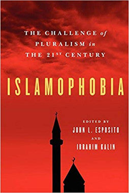 The Challenge of Pluralism in the 21st Century Islamophobia