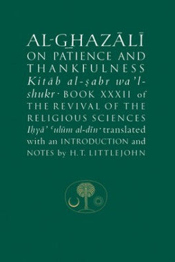 Al-Ghazali on Patience and Thankfulness