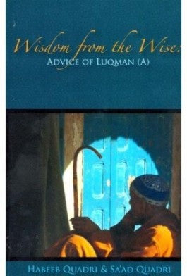 Wisdom from the Wise: Advice of Luqman (A)