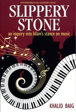 Slippery Stone: An Inquiry into Islams Stance on Music (New)