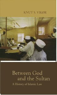 Between God and the Sultan: A History of Islamic Law