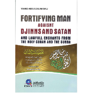 Fortifying Man Against Djinns And Satan And Lawfull Enchants From The Holy Coran And The Sunna