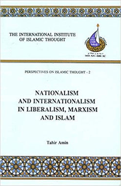 Nationalism and Internationalism in Liberalism, Marxism, and Islam