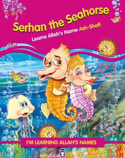 Serhan The Seahorse Learns Allah's Name ash-Shafi