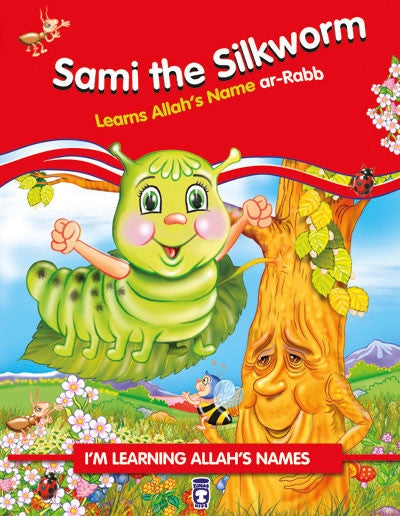 Sami The Silkworm Learns Allah's Name ar-Rabb