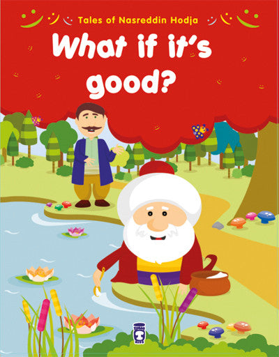 Nasreddin Hodja - What if its Good?