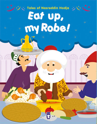 Tales of Nasreddin Hodja - Eat up, My robe!