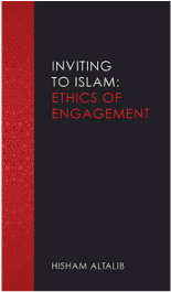 Inviting to Islam: Ethics of Engagement