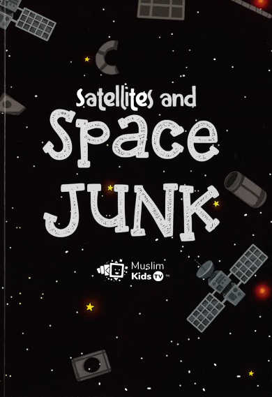 Satellites and Space Junk - Muslim Kids TV