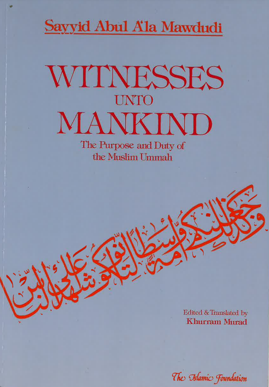 Witnesses unto Mankind - Sayyid Abul A'la Mawdudi ...USED