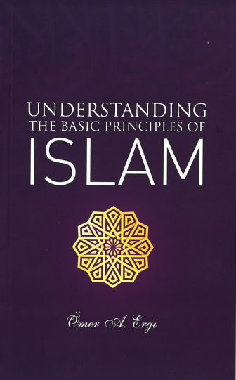 Understanding the Basic Principles of Islam