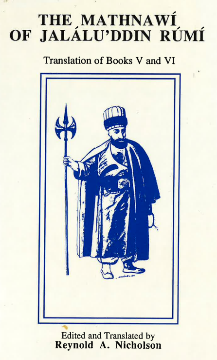 The Mathnawi of Jalaluddin Rumi - Translation of Books V and VI....USE ...