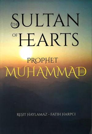 The Sultan of Hearts - Prophet Muhammad