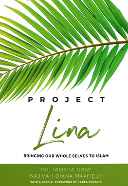 Project Lina - Bringing our whole selves to Islam