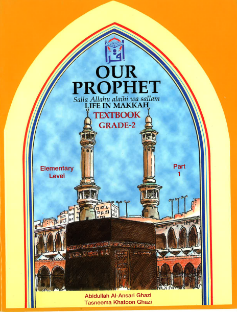 Our Prophet: Life in Makkah (Grade Two Textbook) Elementary Level Part 1