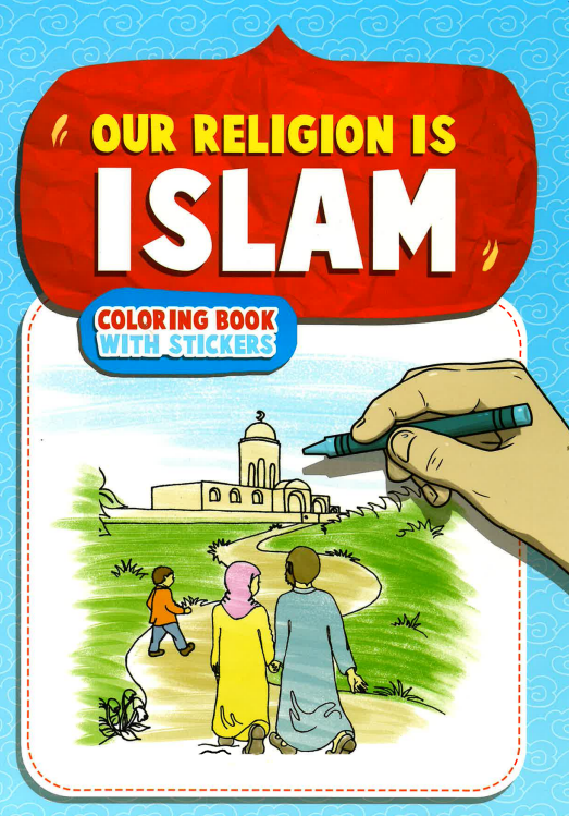 Our Religion is Islam - Coloring Book with Stickers