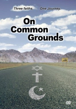 On Common Grounds: Three Faiths One Journey