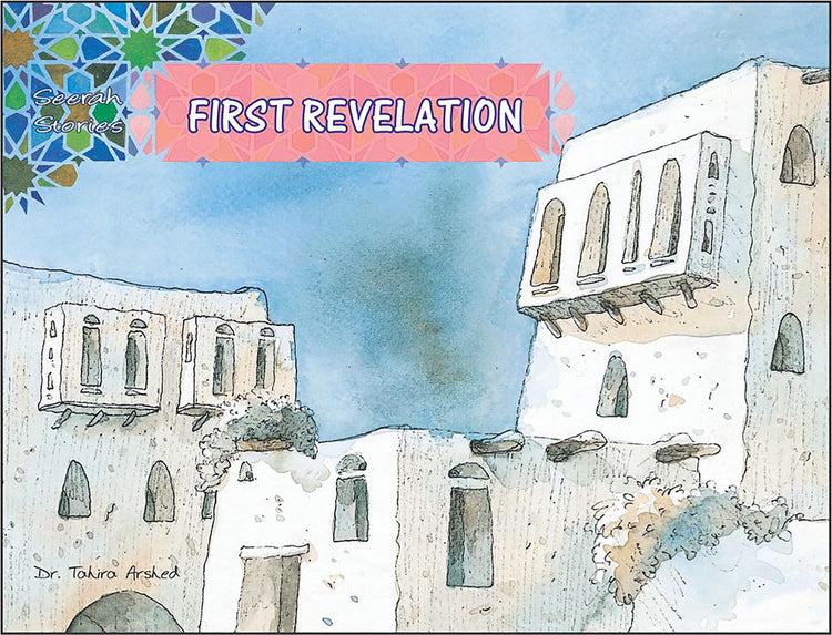 The First Revelation | Seerah Stories | Dr. Tahira Arshed | Maqbool Books