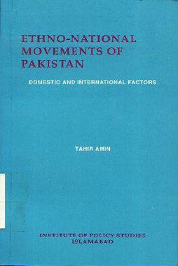 Ethno-national movements of Pakistan : Domestic and International Factors