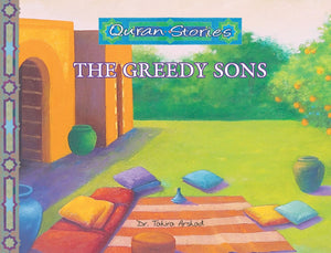 The Greedy Sons | Quran Stories | Dr. Tahira Arshed | Maqbool Books