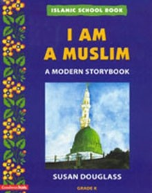 Islamic School Book Grade K: I am a Muslim (Susan Douglass)