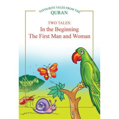 In the Beginning, First Man and Woman - Favourite Tales from the Quran