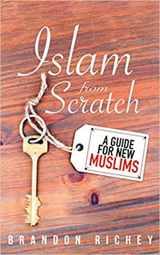 Islam from Scratch - A Guide for New Muslims