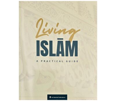 Living Islam: A Practical Guide