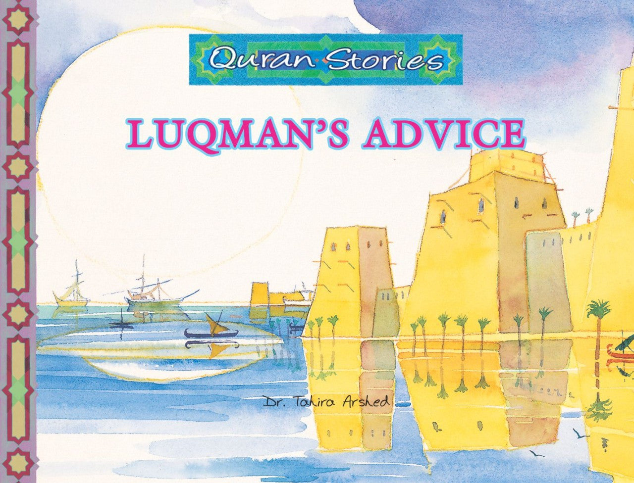 Luqman's Advice | Quran Stories | Dr. Tahira Arshed | Maqbool Books