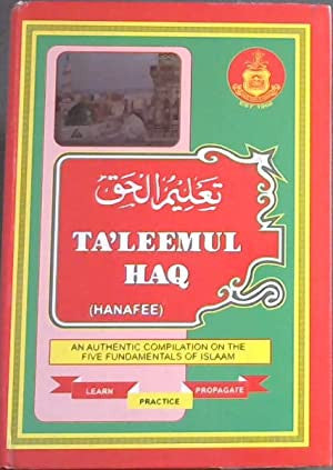 Taleemul Haq an Authentic Compilation on the Five Fundamentals of Islam (USED)