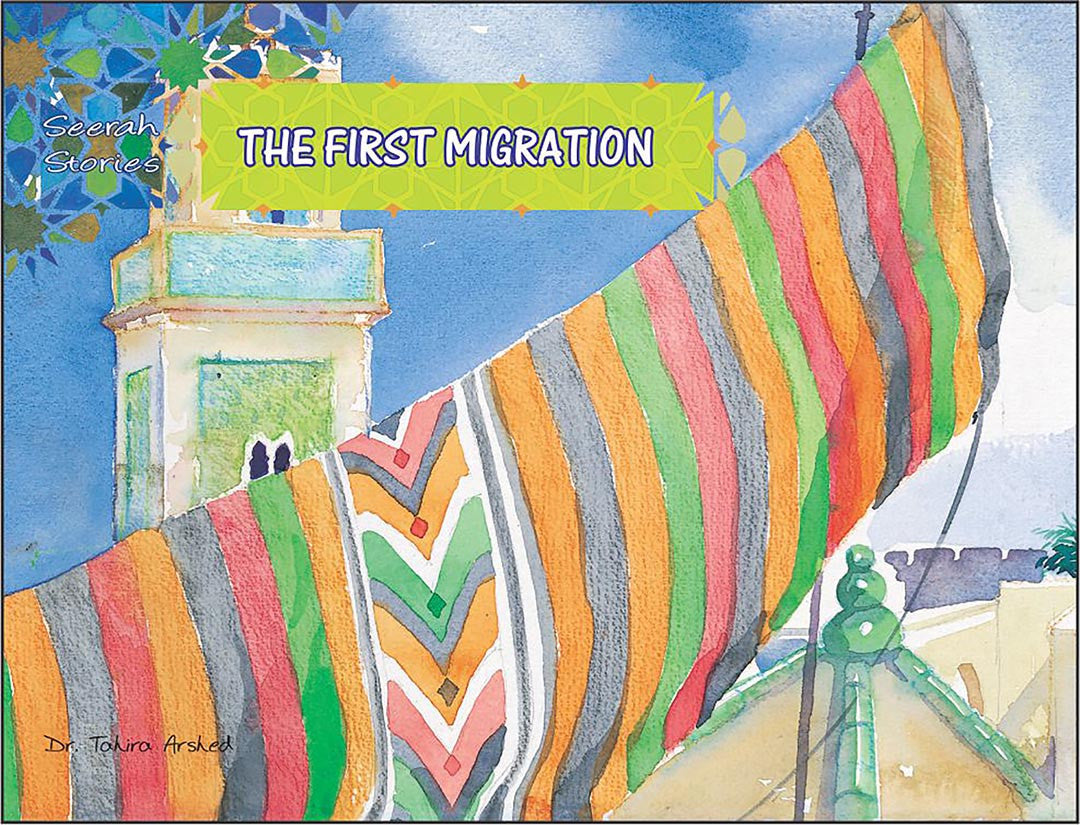 The First Migration | Seerah Stories | Dr. Tahira Arshed | Maqbool Books