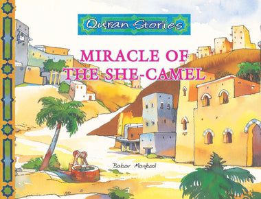 Miracle of the She-camel | Quran Stories | Babar Maqbool | Maqbool Books