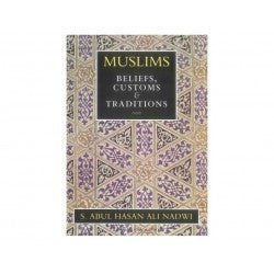 Muslims: Beliefs, Customs, & Traditions