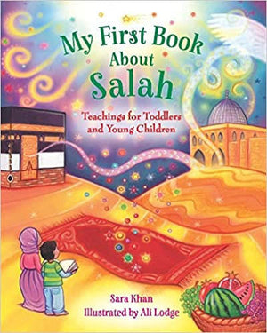 My First Book About Salah - Teachings for Toddlers and Young Children FBB8897