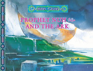 Prophet Nuh and the Ark | Quran Stories | Madeeha Maqbool | Maqbool Books