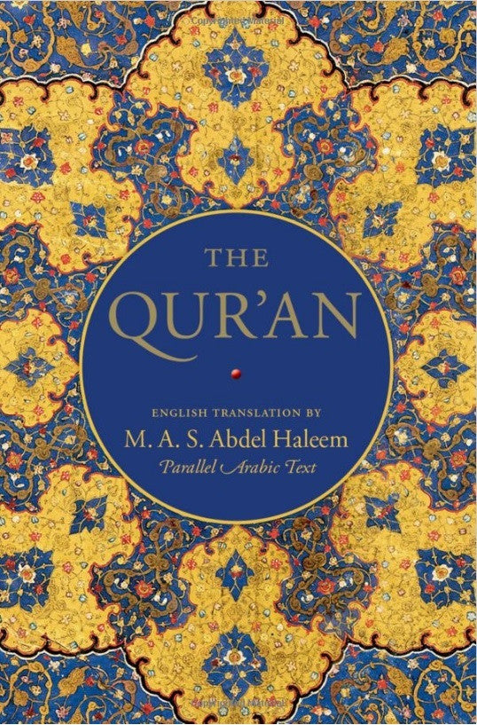 The Quran: English Translation by M. A. S. Abdel Haleem - Parallel Arabic Text