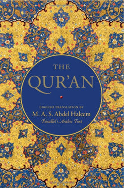 The Quran: English Translation by M. A. S. Abdel Haleem - Parallel Arabic Text