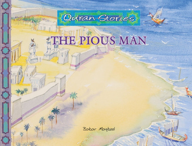 The Pious Man | Quran Stories | Babar Maqbool | Maqbool Books