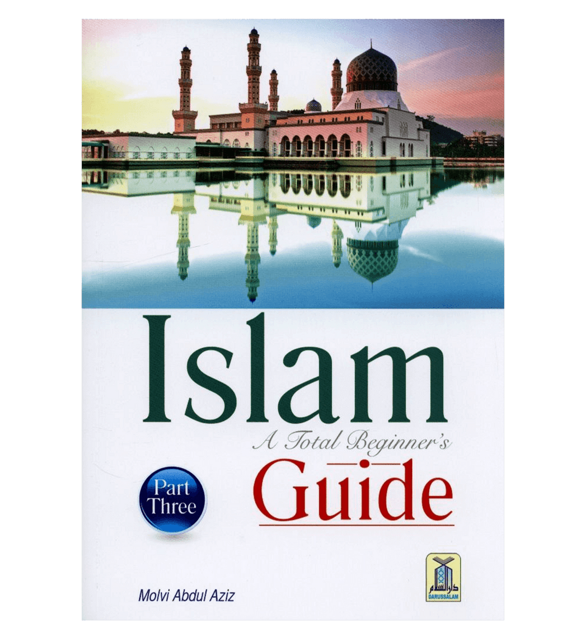 Islam A Total Beginner's Guide (Part Three)