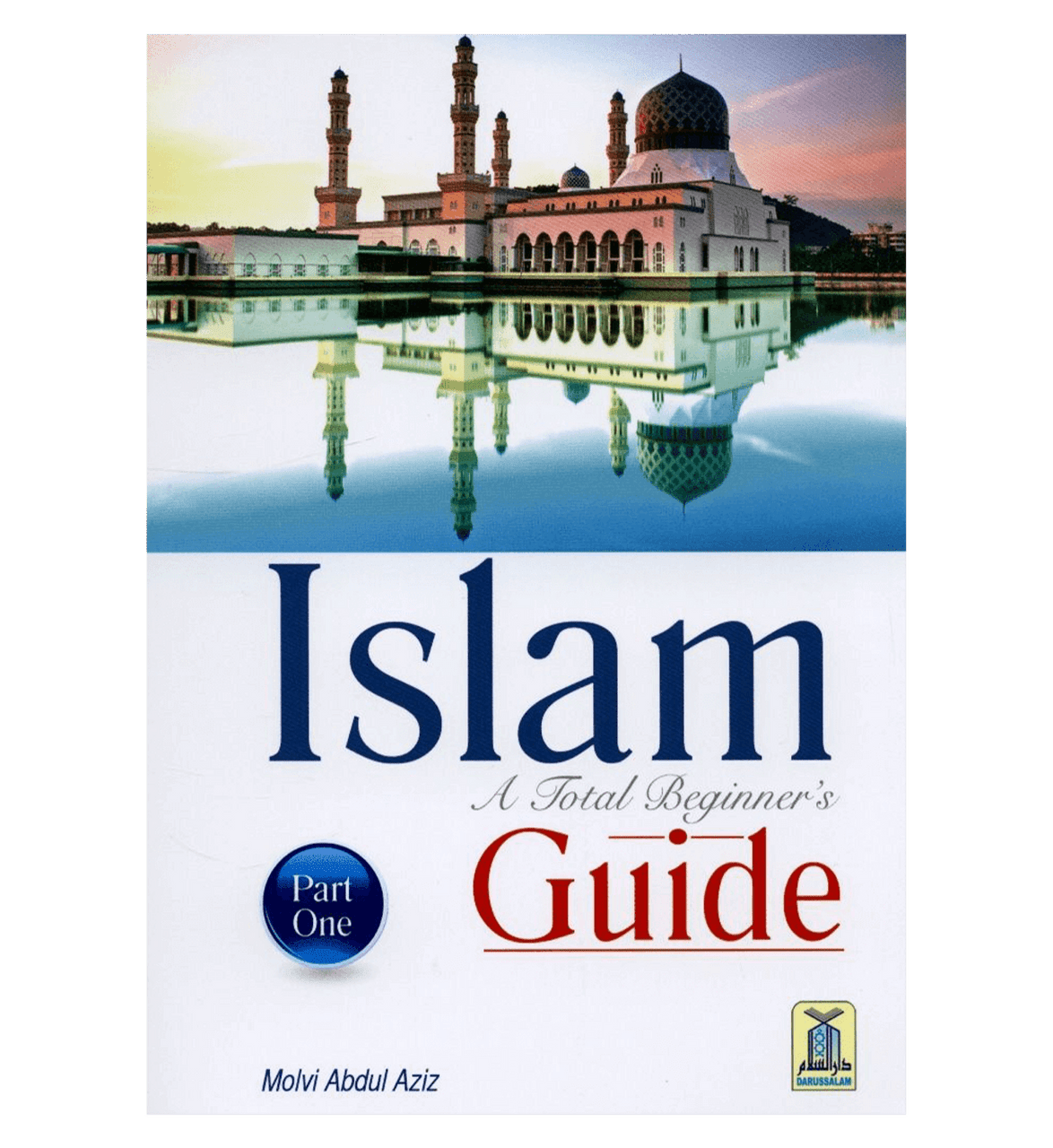 Islam A Total Beginner's Guide (Part one)