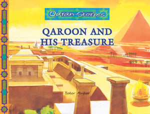 Qaroon and his Treasure | Quran Stories | Babar Maqbool | Maqbool Books